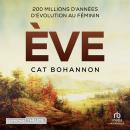 [French] - Ève: 200 millions d'années d'évolution au féminin Audiobook