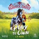 Paddock Grove: A Pony to Own Audiobook