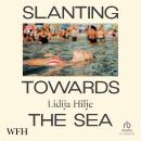 Slanting Towards the Sea Audiobook