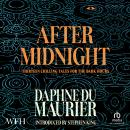 After Midnight: Thirteen Chilling Tales for the Dark Hours Audiobook