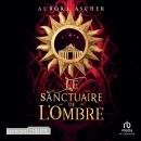 [French] - Le Sanctuaire de l'ombre Audiobook