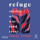 Refuge: Stories of War (and Love) Audiobook