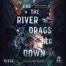 And the River Drags Her Down Audiobook