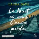 [French] - La nuit où nous l'avons perdu Audiobook