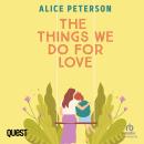 The Things We Do For Love Audiobook