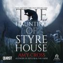 The Haunting of Styre House: The Smythe Trilogy Book 1 Audiobook