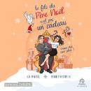 [French] - Le Fils du Père Noël n'est pas un cadeau (mais moi non plus...) Audiobook