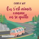 [French] - On s’est aimés comme on se quitte Audiobook