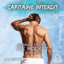 [French] - Capitaine interdit - Colorado College Ice Hockey Audiobook