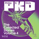 The Collected Stories of Philip K. Dick Volume 4: Volume 4 Audiobook