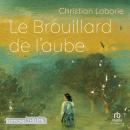 [French] - Le Brouillard de l'aube Audiobook
