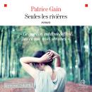 [French] - Seules les rivières Audiobook