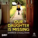 Our Daughter Is Missing Audiobook