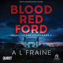 Blood Red Ford: A Detective Loxley Nottinghamshire Crime Thriller Book 5 Audiobook