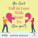 You Can't Fall in Love With Your Ex (Can you?) Audiobook