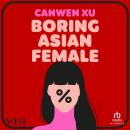 Boring Asian Female Audiobook