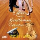 An Officer and a Gentleman Wanted: A Romantic Comedy Audiobook