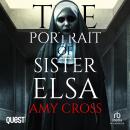The Portrait of Sister Elsa: The Ghosts of Crowford Audiobook