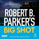 Robert B. Parker's Big Shot: Jesse Stone Novel 23 Audiobook