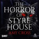 The Horror of Styre House: The Smythe Trilogy Book 3 Audiobook