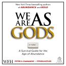 We Are As Gods: A Survival Guide for the Age of Abundance Audiobook