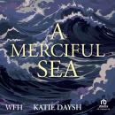 A Merciful Sea Audiobook