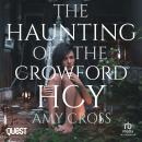 The Haunting of the Crowford Hoy: The Ghosts of Crowford Audiobook