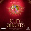 City of Ghosts: The Netherweird Chronicles, Book Four Audiobook
