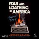 Fear and Loathing in America: The Brutal Odyssey of an Outlaw Journalist 1968-1976 Audiobook