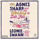 Agnes Sharp and the Wedding to Die For Audiobook