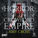 The Horror of the Crowford Empire: The Ghosts of Crowford Audiobook