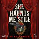 She Haunts Me Still Audiobook