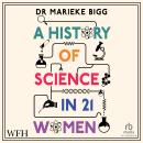 The History of Science in 21 Women Audiobook