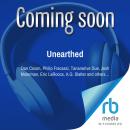 Unearthed: New Horror of Ancient Ruins Audiobook