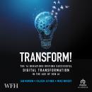 Transform!: The 14 Behaviors Driving Successful Digital Transformation in the Age of Gen AI Audiobook