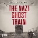 Nazi Ghost Train: Evasion, Betrayal and Escape in Occupied Europe Audiobook