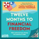 Twelve Months to Financial Freedom: Take control of your money one month at a time Audiobook