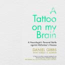 A Tattoo on my Brain: A Neurologist's Personal Battle against Alzheimer's Disease Audiobook