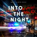 Into the Night: A Year with the Police Audiobook