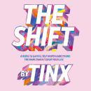 The Shift: Change Your Perspective, Not Yourself: A Guide to Dating, Self-Worth and Becoming the Mai Audiobook