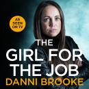 The Girl for the Job: True Stories From My Life As An Undercover Cop Audiobook