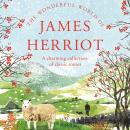 The Wonderful World of James Herriot: A charming collection of classic stories Audiobook