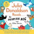 Julia Donaldson Reads The Hospital Dog and Other Stories Audiobook