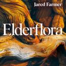 Elderflora: A Modern History of Ancient Trees Audiobook