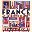 France: An Adventure History Audiobook