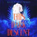 This Dark Descent: Enter the Illinir, the cut-throat horse race where your options are win - or die Audiobook