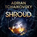 Shroud: A gripping first contact story from Arthur C. Clarke Award winner Adrian Tchaikovsky Audiobook