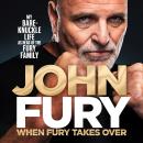 When Fury Takes Over: Life, the Furys and Me Audiobook