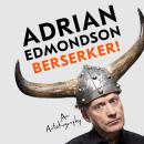 Berserker!: The riotous, one-of-a-kind memoir from one of Britain's most beloved comedians Audiobook