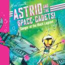 Astrid and the Space Cadets: Danger at the Black Lagoon!: A funny space adventure for kids by the creator of Claude Audiobook